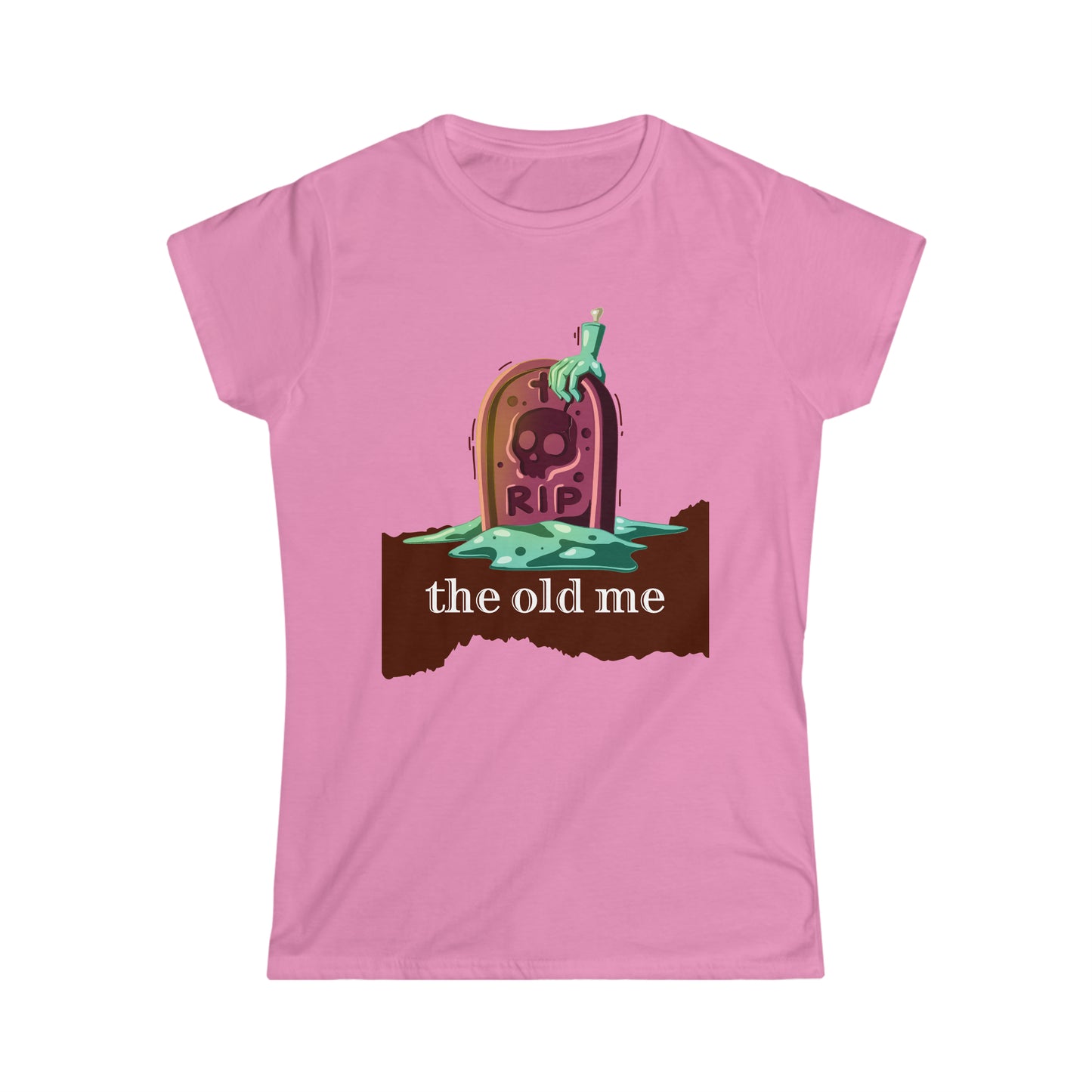 Women's Softstyle T-Shirt (RIP the old me)