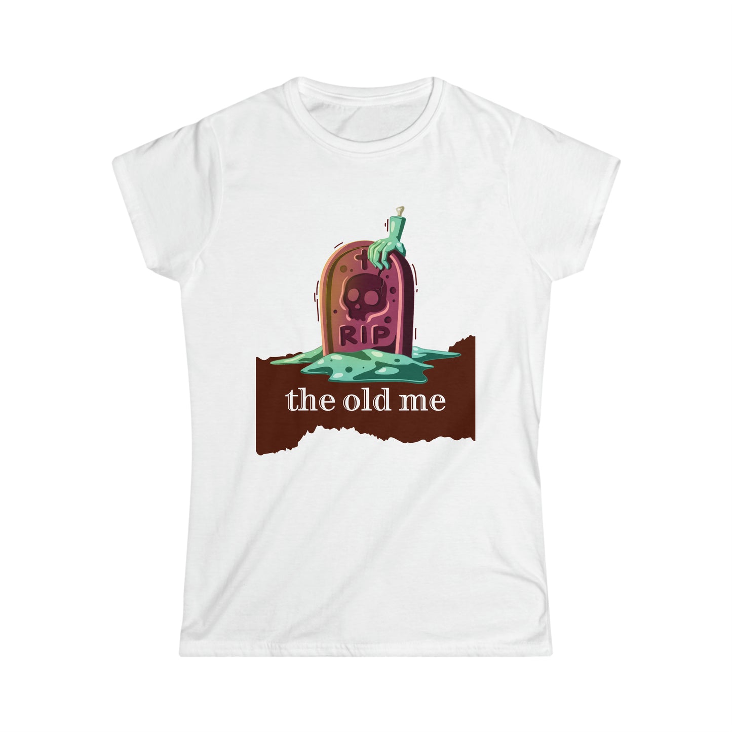 Women's Softstyle T-Shirt (RIP the old me)