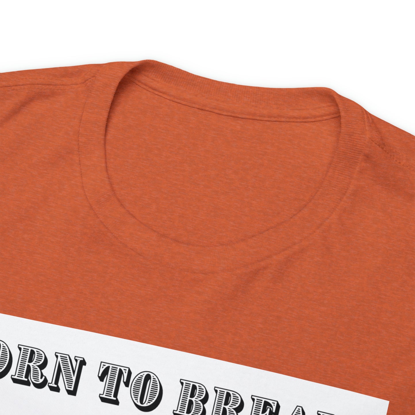 Unisex Cotton T-Shirt (born to break)