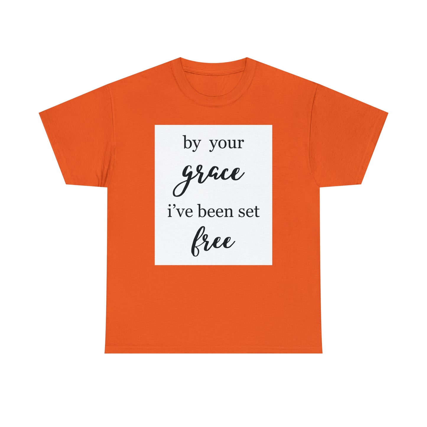Unisex T-shirt (by your grace I’ve been set free)