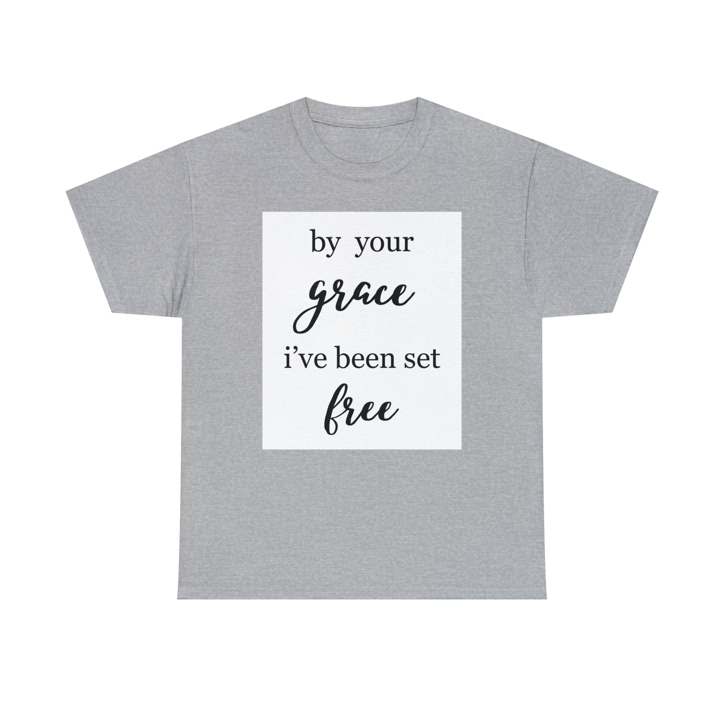Unisex T-shirt (by your grace I’ve been set free)