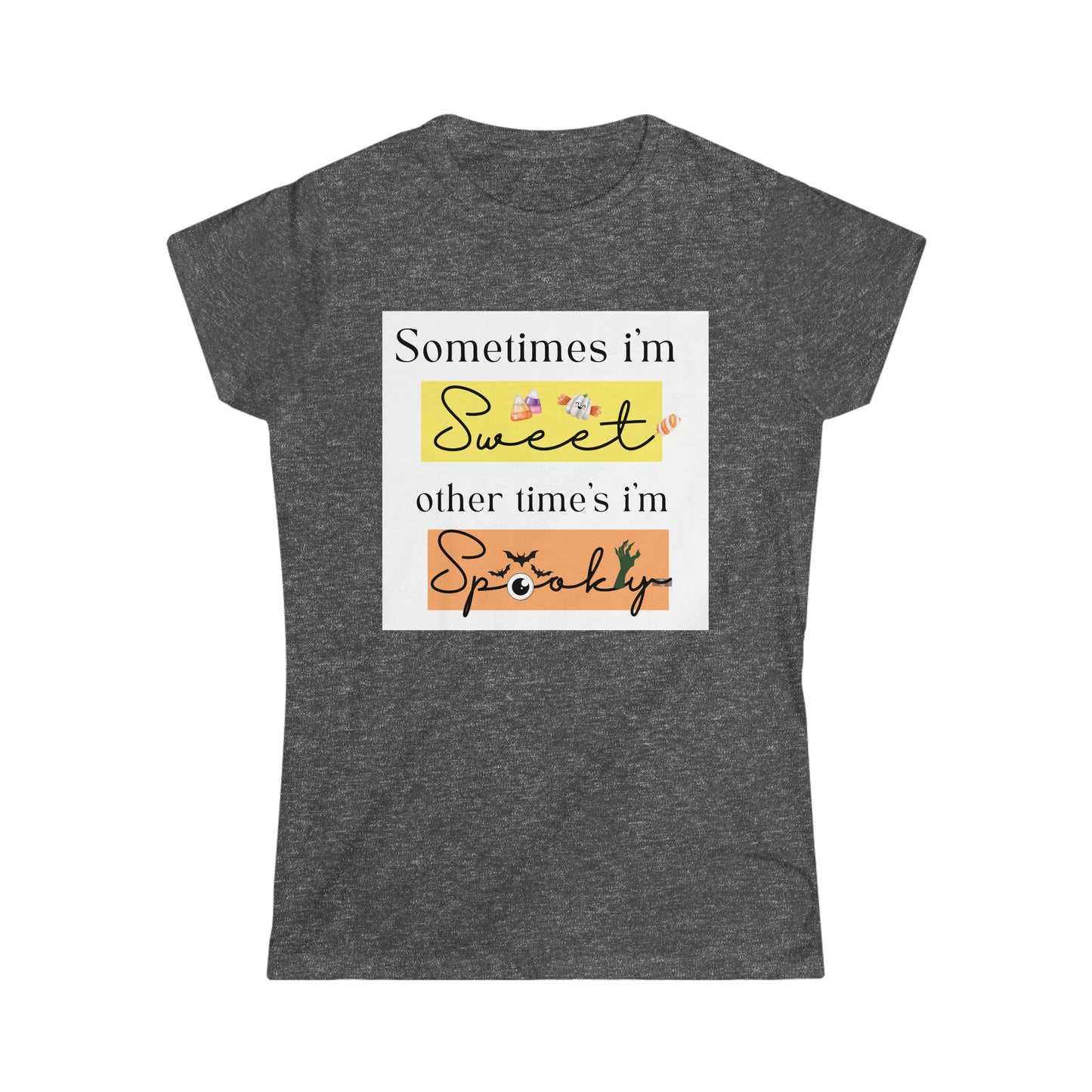 Women's Softstyle T-Shirt (sometimes I’m sweet, other time’s I’m spooky)