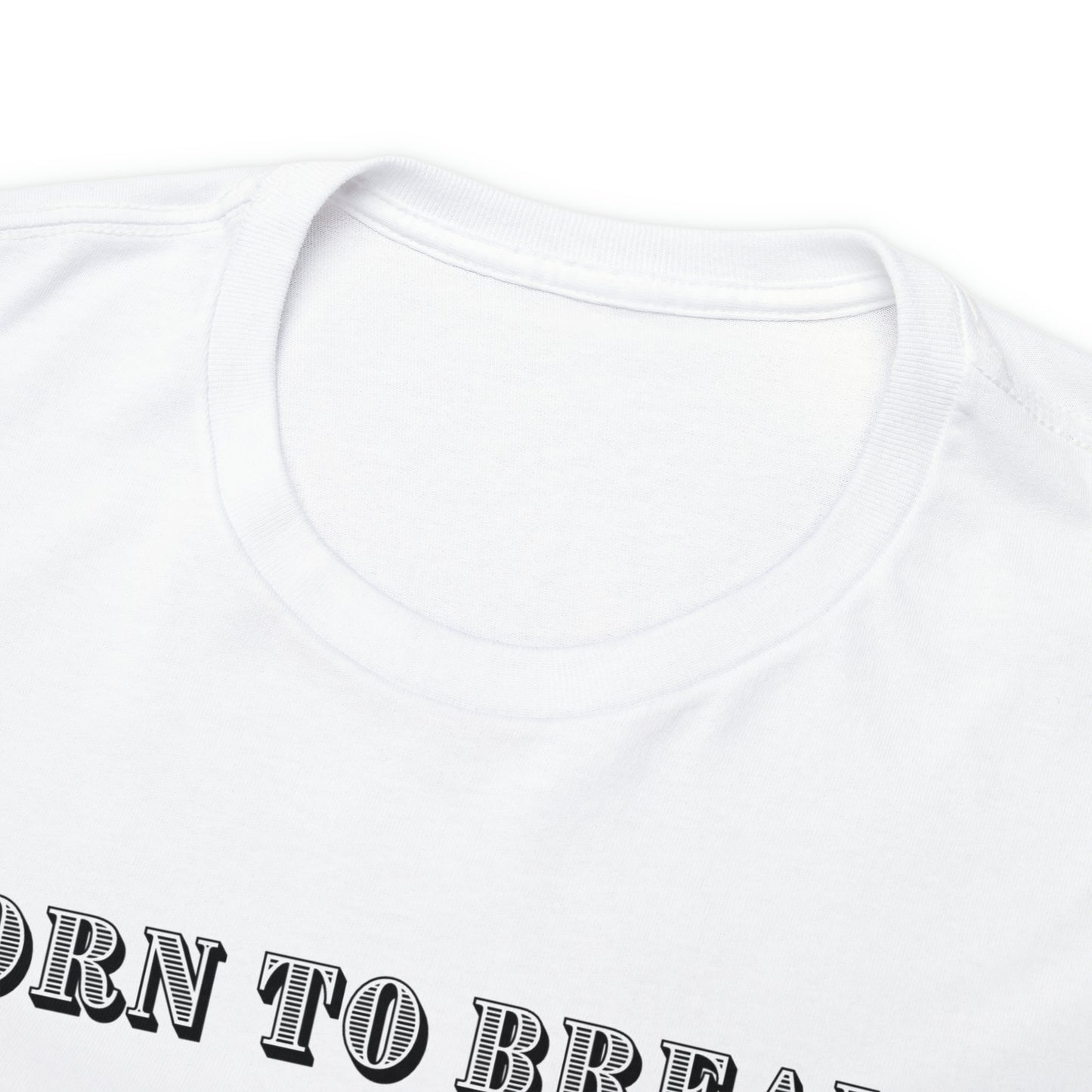 Unisex Cotton T-Shirt (born to break)
