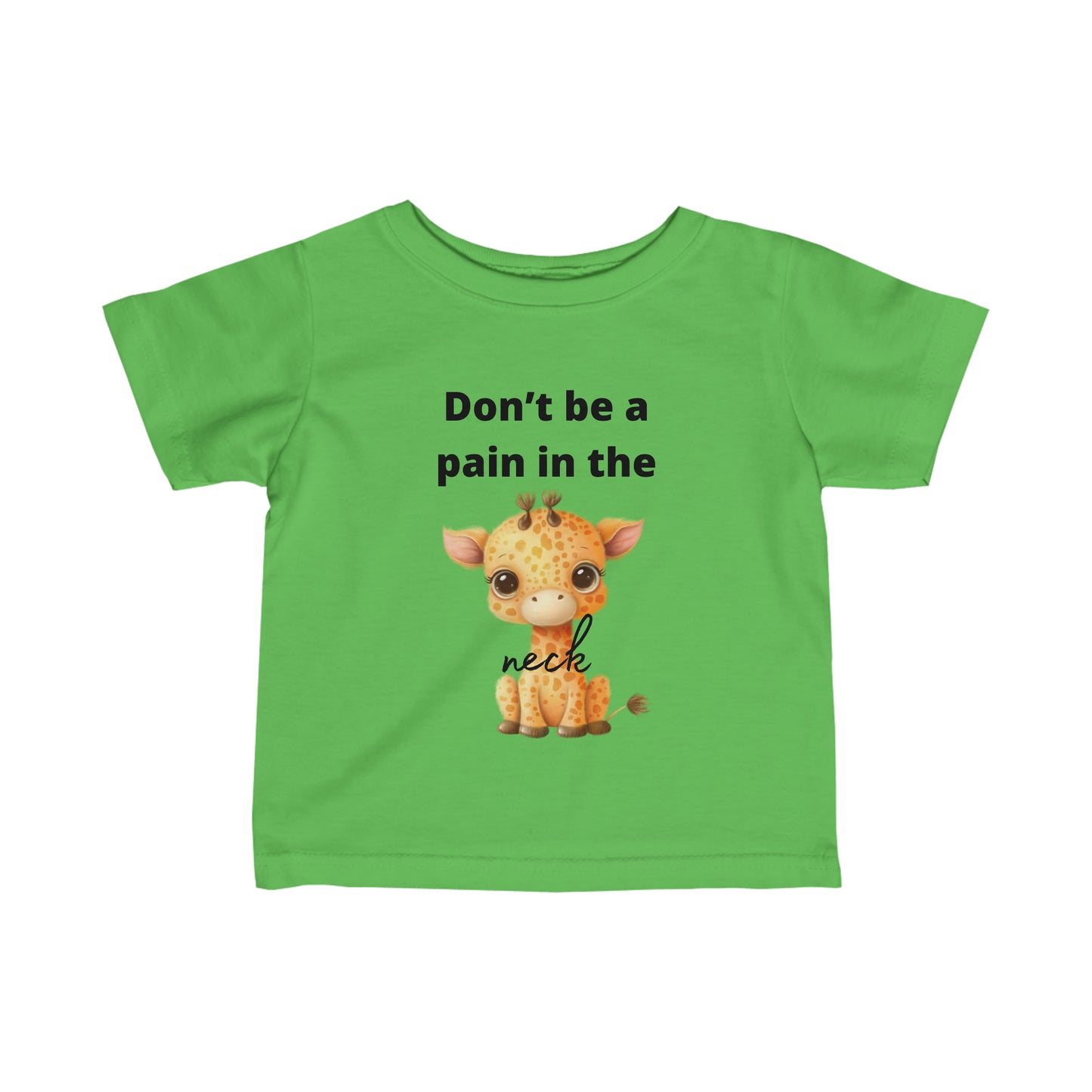 Don't be a pain in the neck funny Toddler T-Shirt
