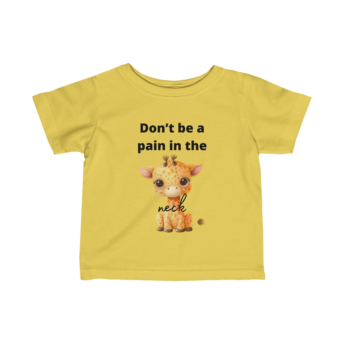Don't be a pain in the neck funny Toddler T-Shirt