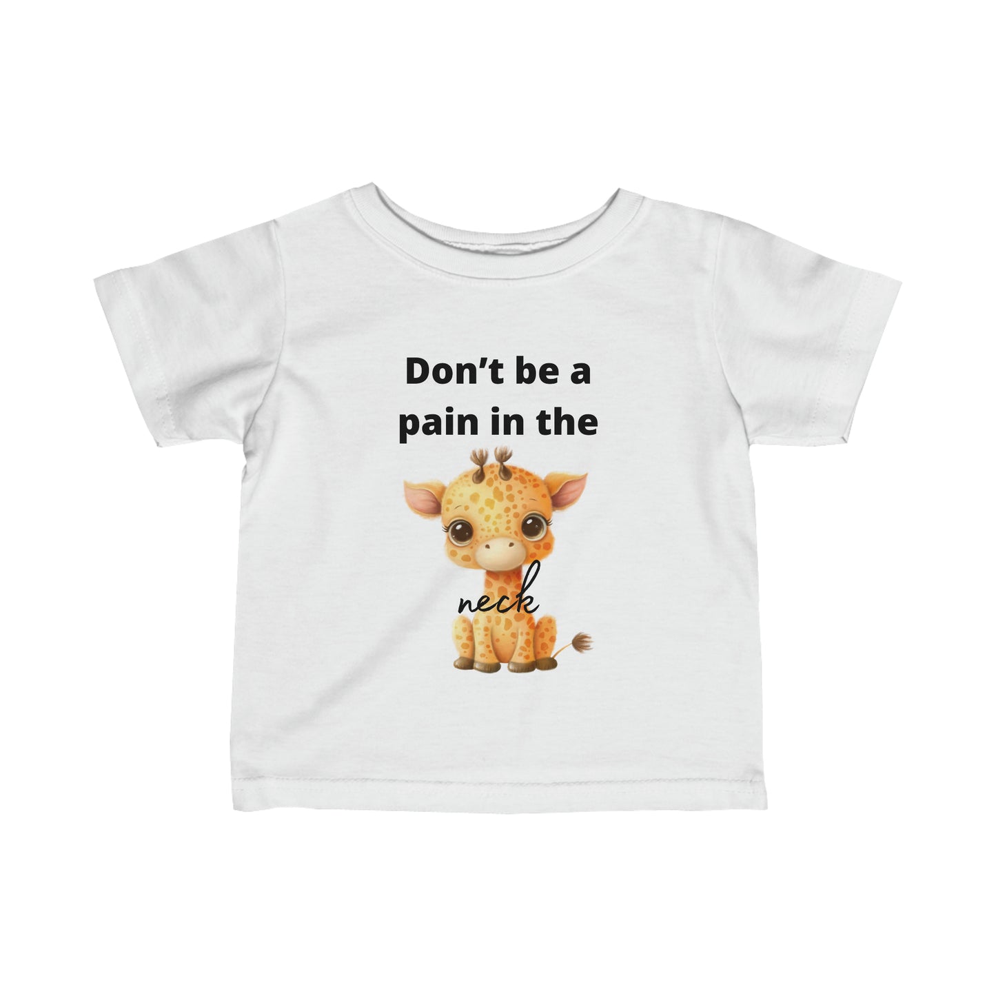 Don't be a pain in the neck funny Toddler T-Shirt