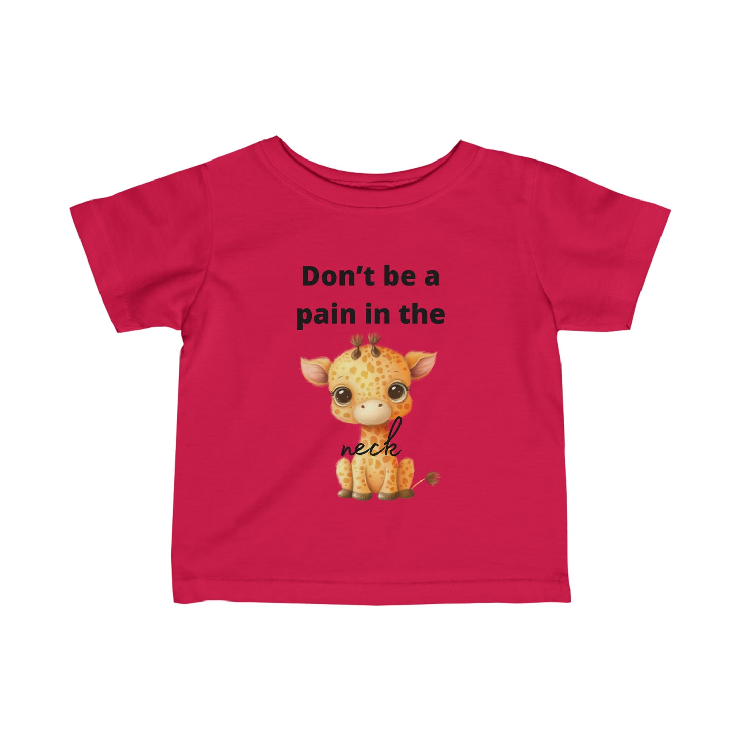 Don't be a pain in the neck funny Toddler T-Shirt