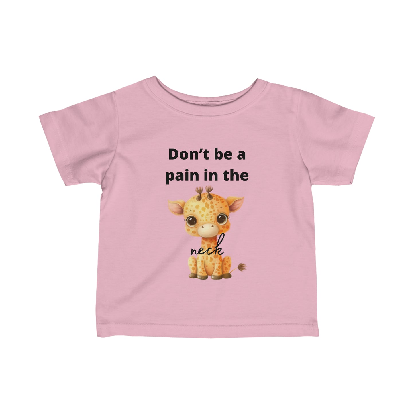 Don't be a pain in the neck funny Toddler T-Shirt