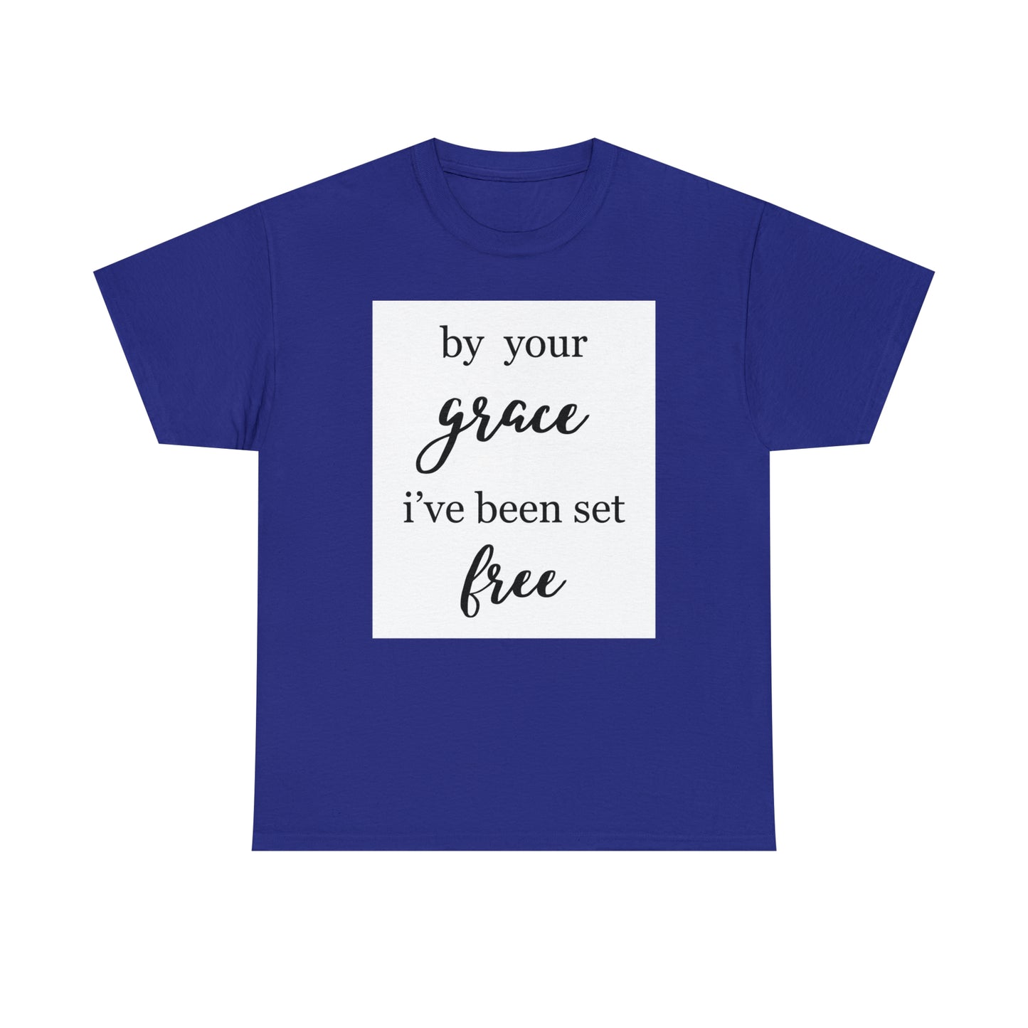 Unisex T-shirt (by your grace I’ve been set free)