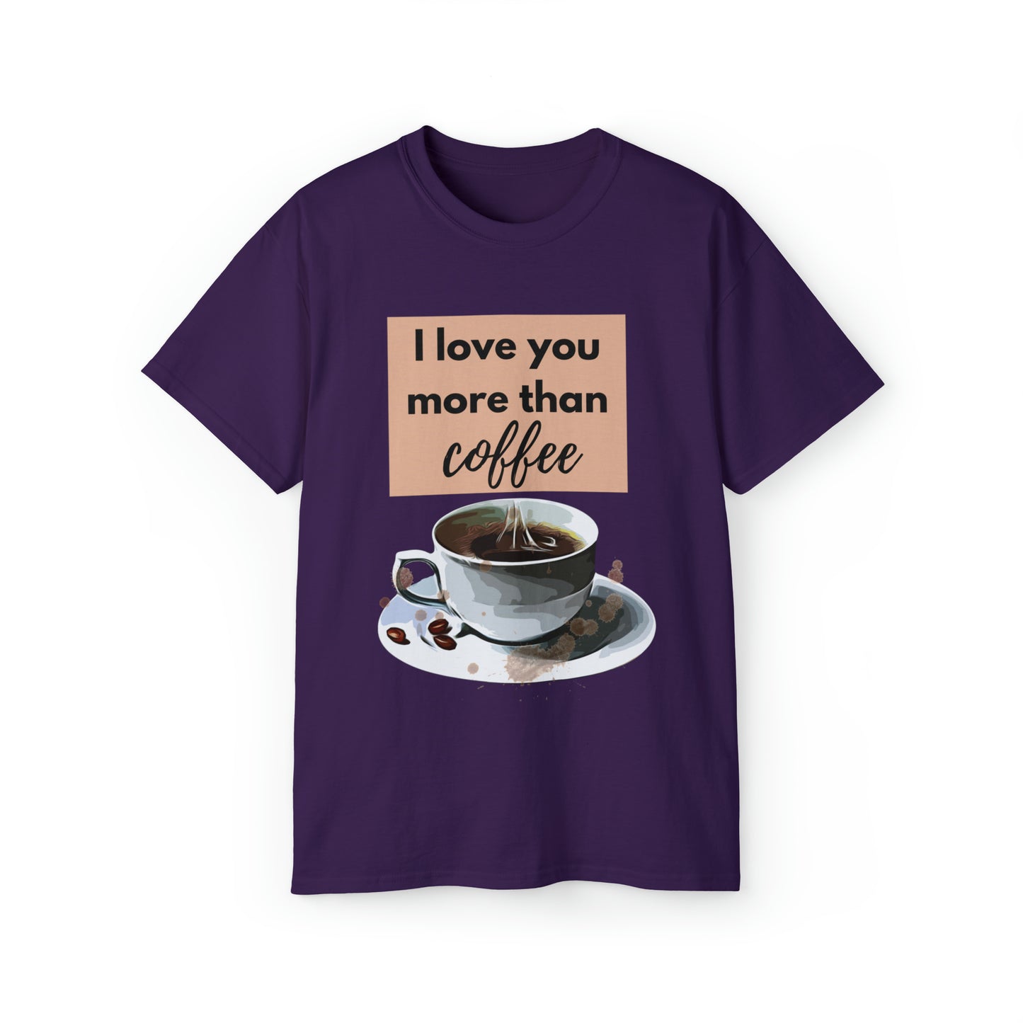 Unisex Cotton T-Shirt (I love you more than coffee)