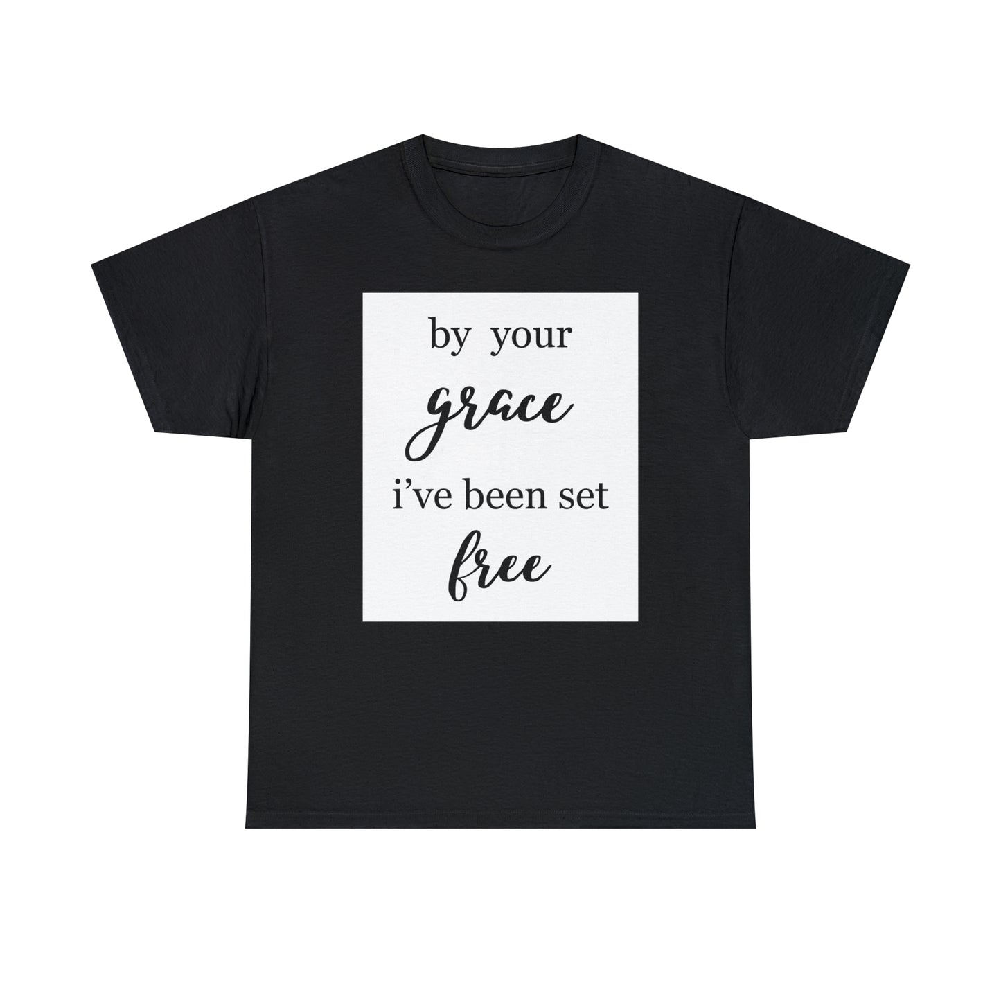 Unisex T-shirt (by your grace I’ve been set free)