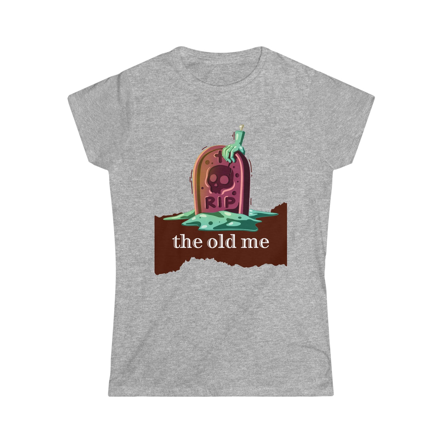Women's Softstyle T-Shirt (RIP the old me)