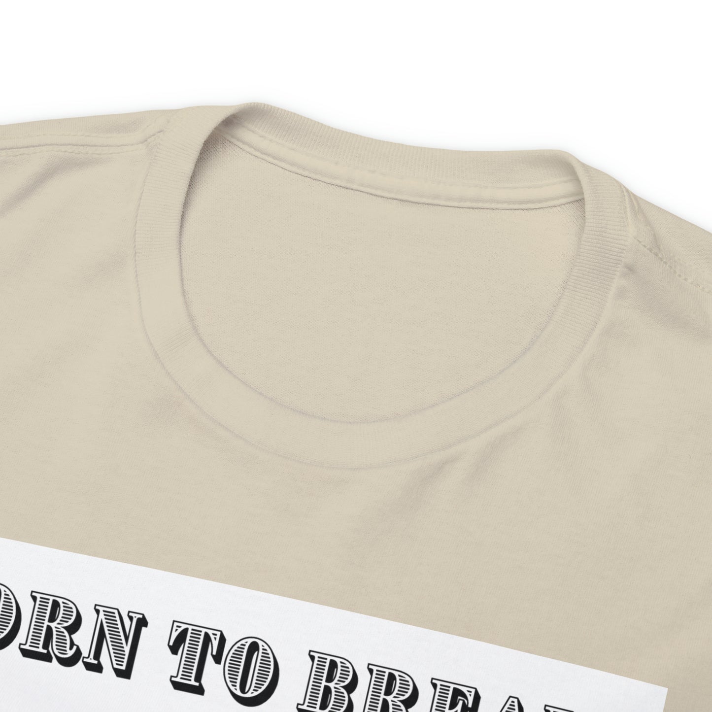 Unisex Cotton T-Shirt (born to break)