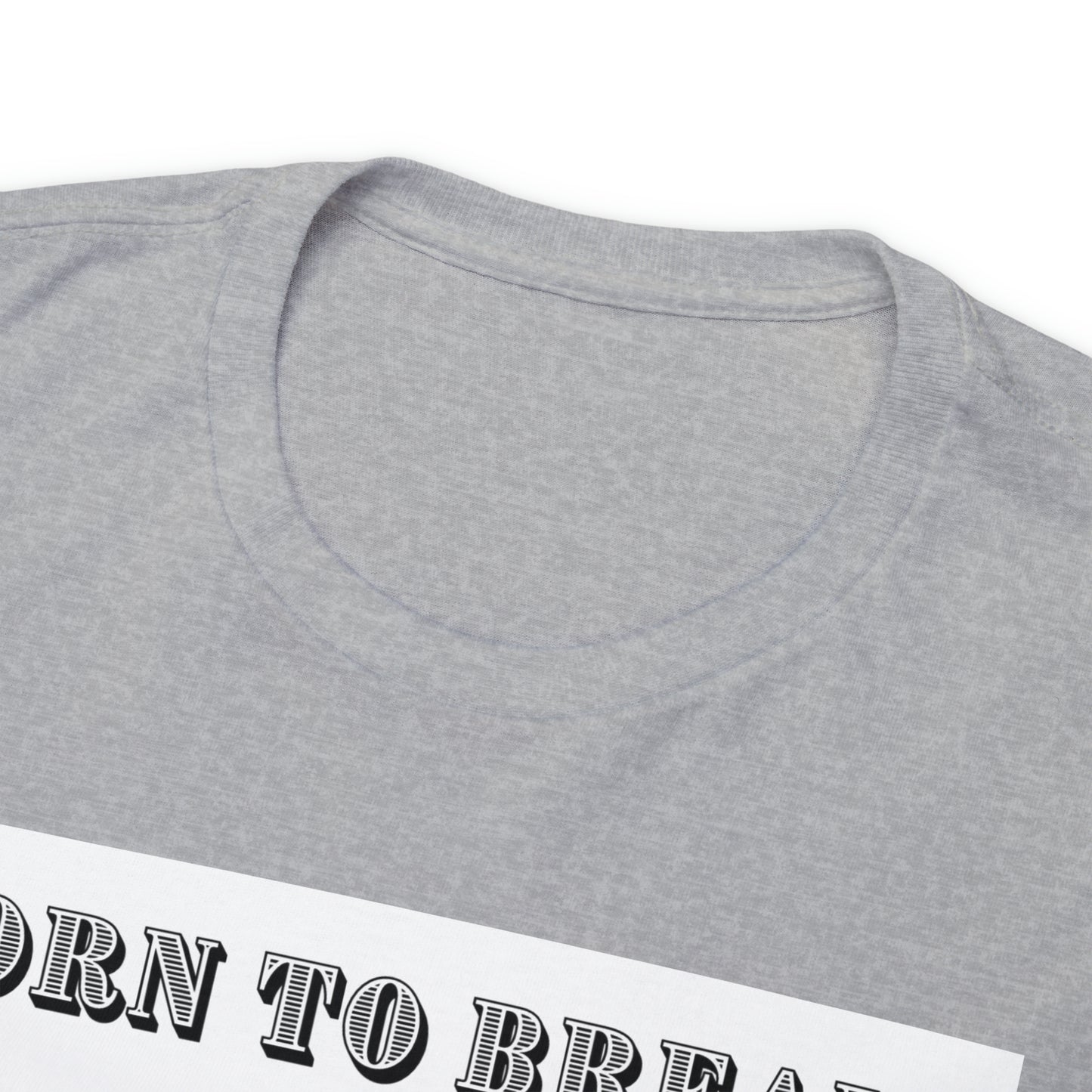 Unisex Cotton T-Shirt (born to break)