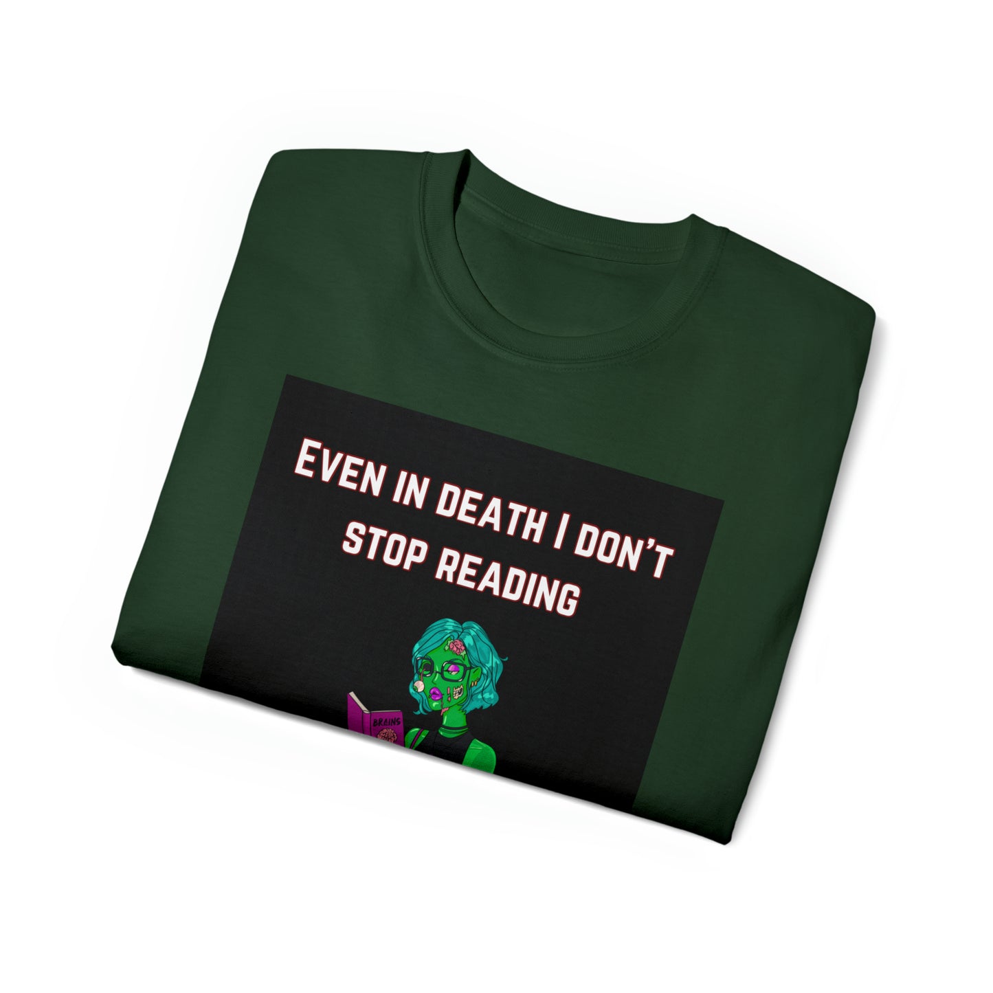 Ultra Cotton T-Shirt (even in death i don’t stop reading)