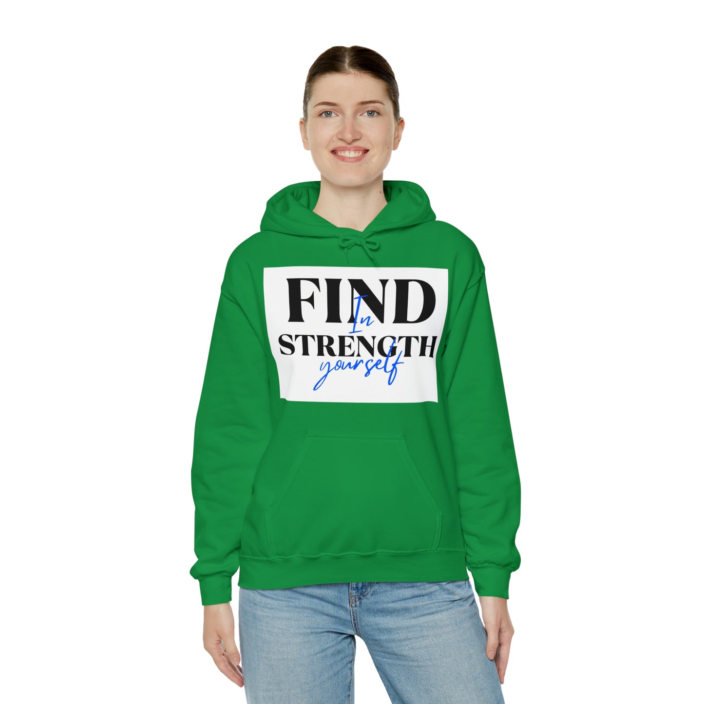 Hooded Sweatshirt- find strength in yourself