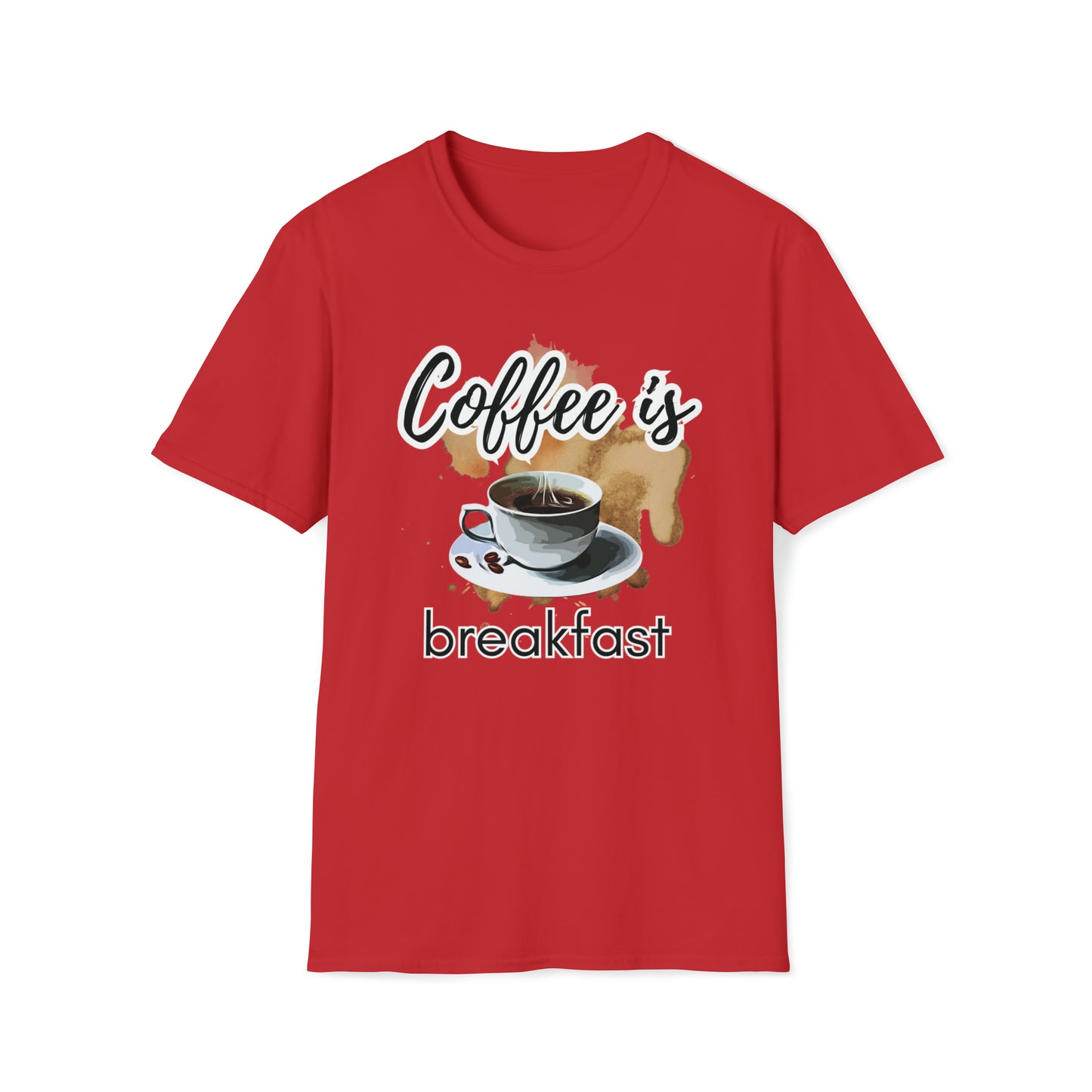 Unisex Softstyle T-Shirt (coffee is breakfast)