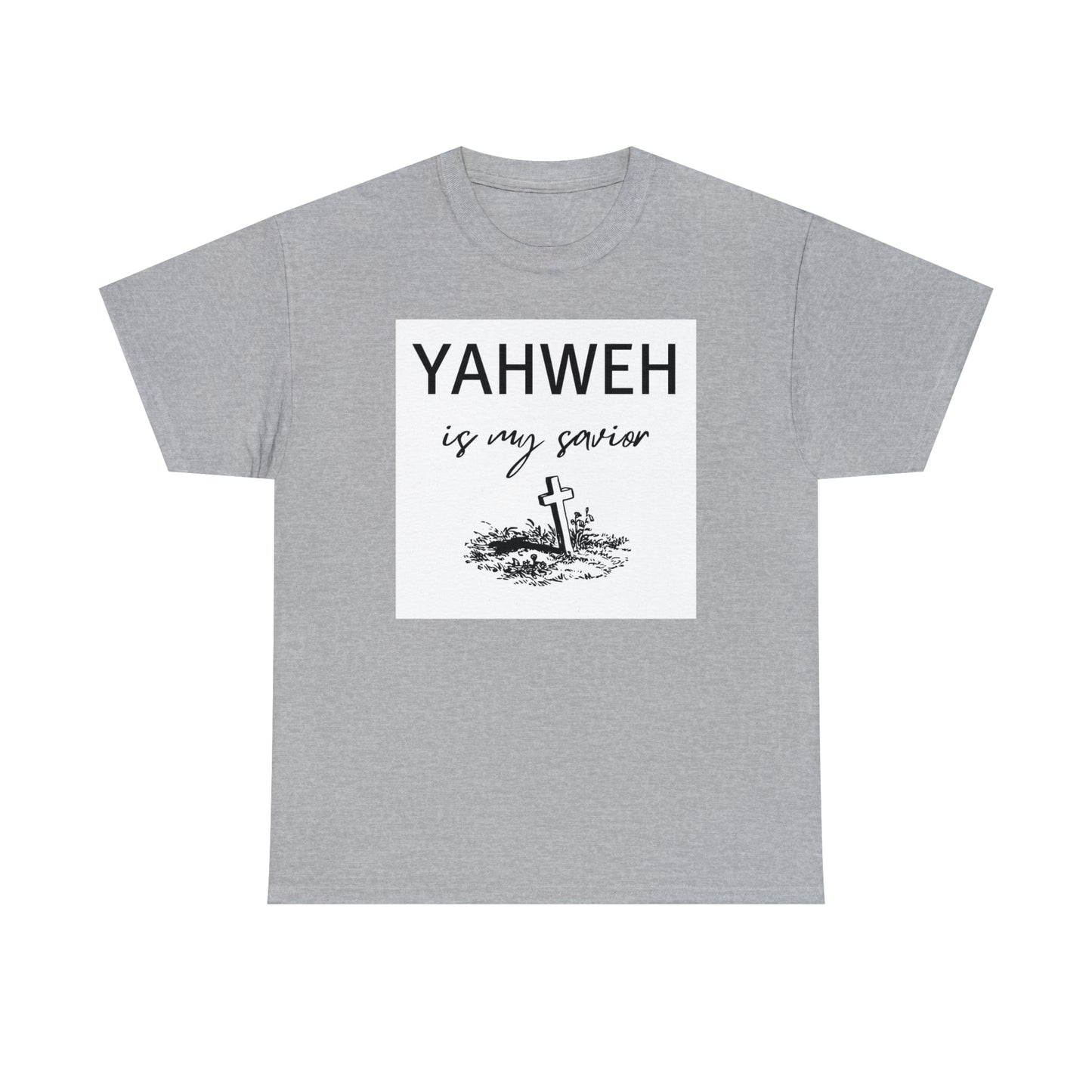 Unisex Tee- Shirt (Yahweh is my savior) with a cross