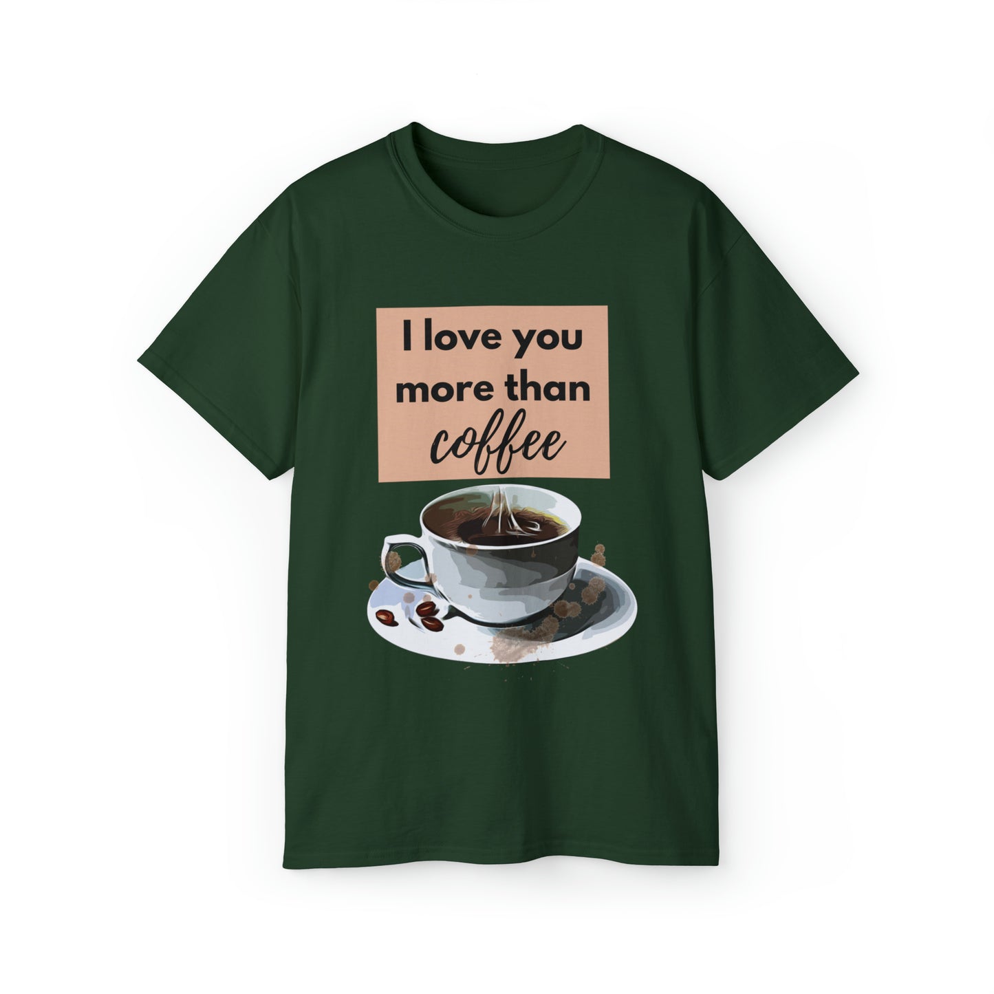 Unisex Cotton T-Shirt (I love you more than coffee)