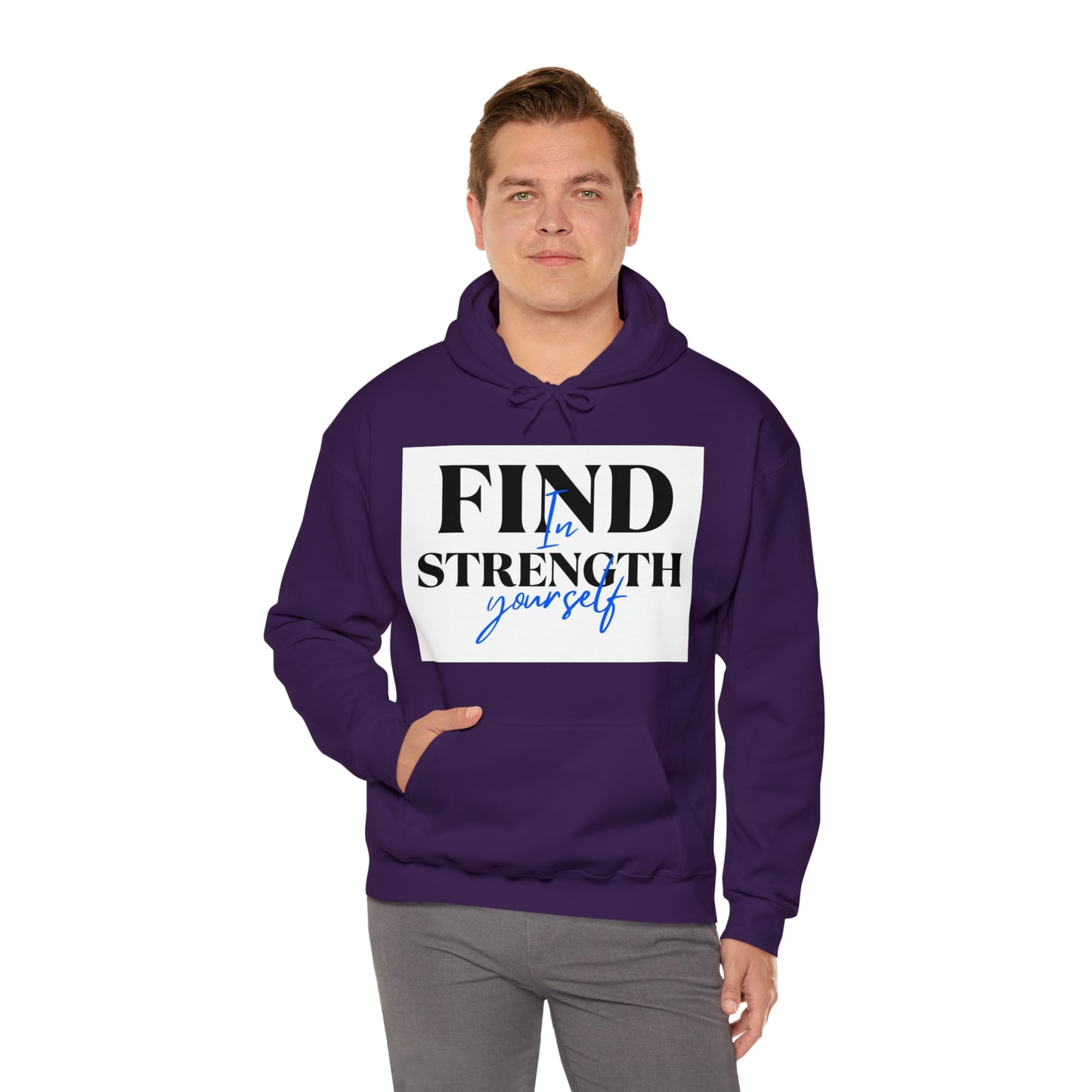 Hooded Sweatshirt- find strength in yourself