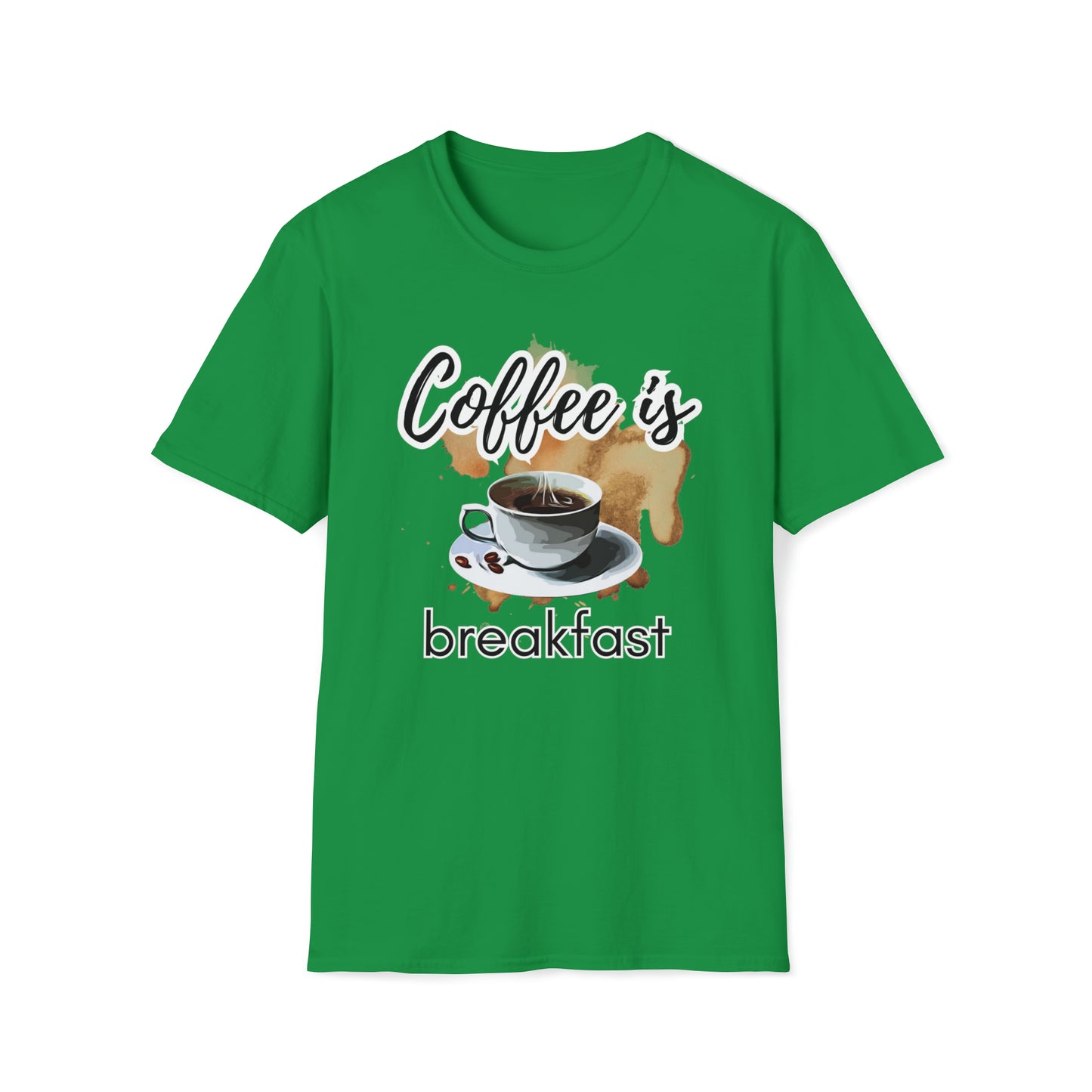 Unisex Softstyle T-Shirt (coffee is breakfast)