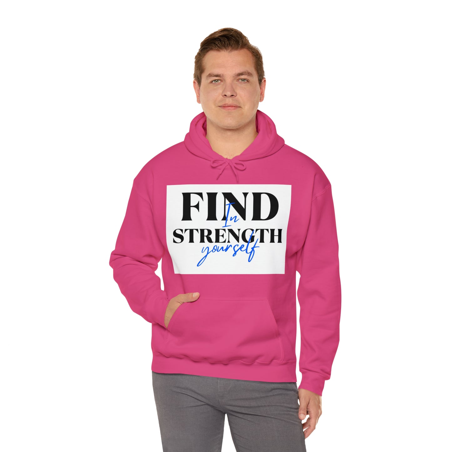 Hooded Sweatshirt- find strength in yourself