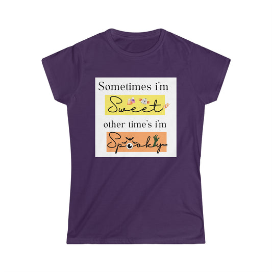 Women's Softstyle T-Shirt (sometimes I’m sweet, other time’s I’m spooky)