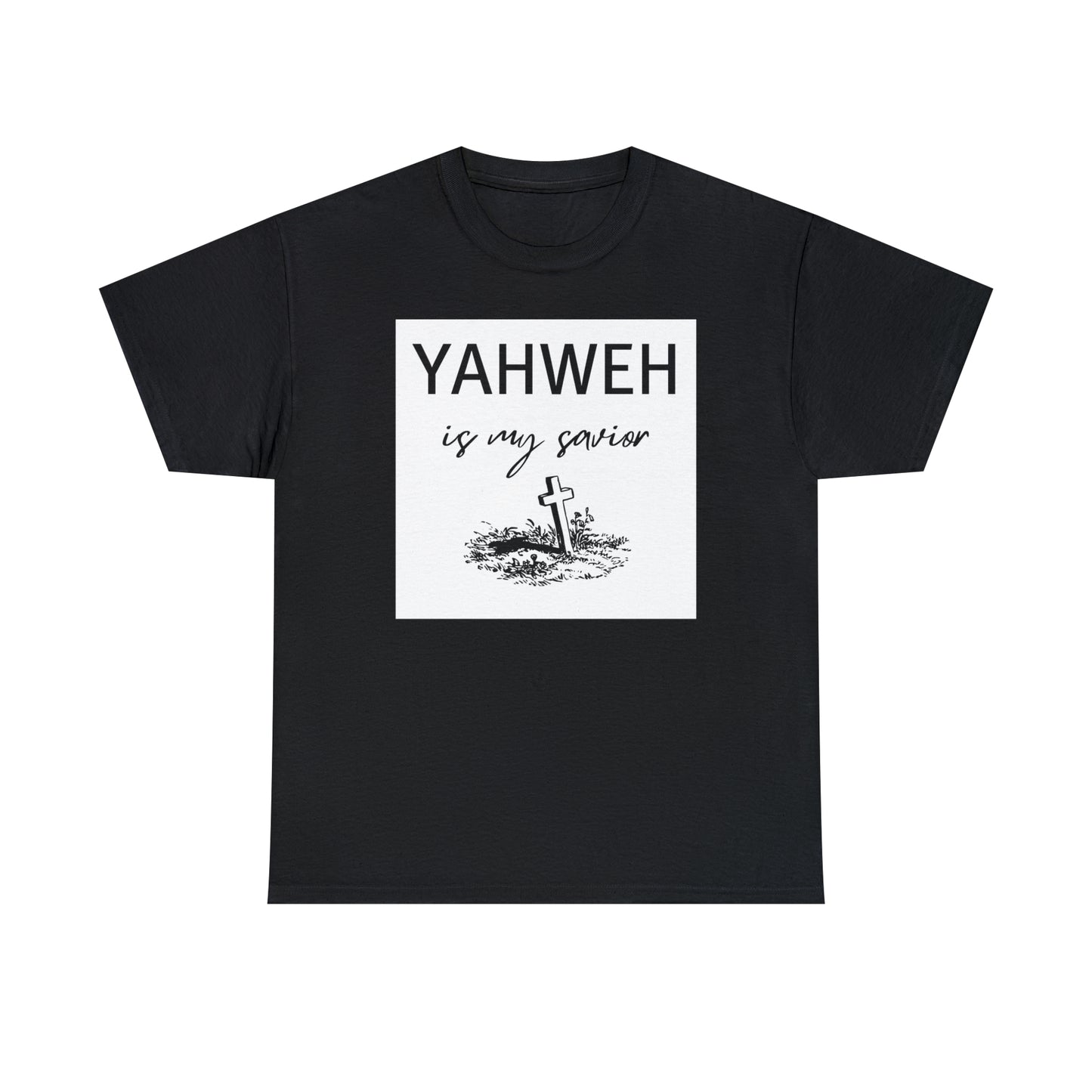 Unisex Tee- Shirt (Yahweh is my savior) with a cross