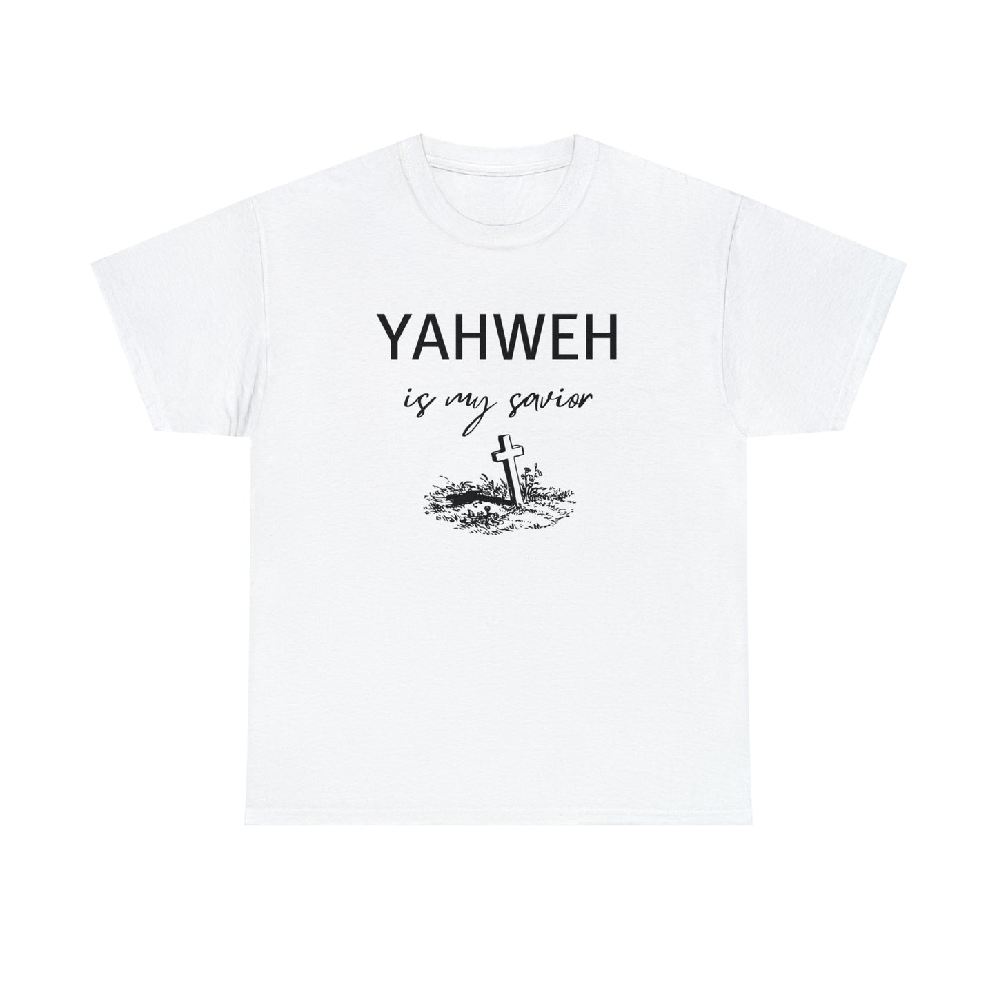 Unisex Tee- Shirt (Yahweh is my savior) with a cross