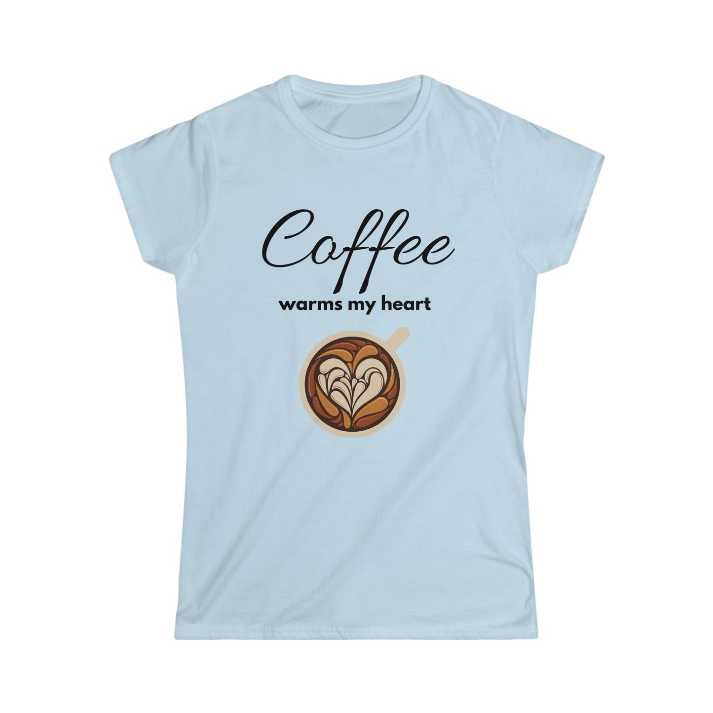 Women's Softstyle T-Shirt (coffee warms my heart)