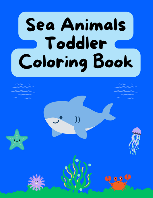 Sea Animals Toddler Coloring Book